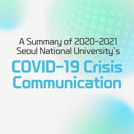 A Summary of 2020-2021 Seoul National University's COVID-19 Crisis Communication